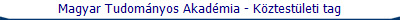 Magyar Tudomnyos Akadmia - Kztestleti tag