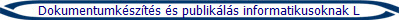 Dokumentumkszts s publikls informatikusoknak L