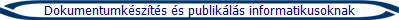 Dokumentumkszts s publikls informatikusoknak